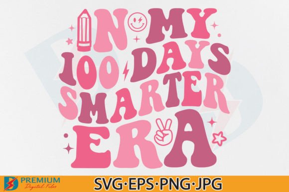 100 Days of School Smarter in My Era SVG