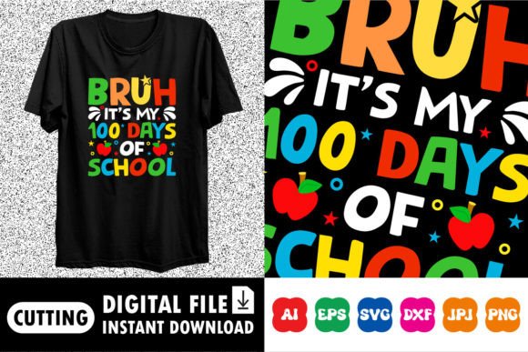 Bruh Its My 100 Days of School Shirt: Graphics & T-Shirt Designs