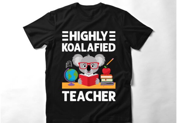 Highly Koalafied Teacher T Shirt Design Graphics