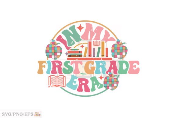 In My First Grade Era School Teacher PNG Graphics