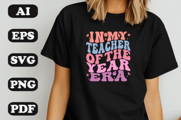 In My Teacher of the Year Era Svg Graphics