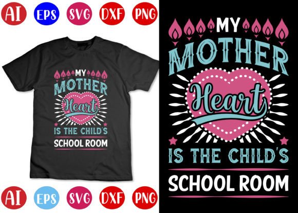 My Mother Heart is the Child's School Graphics